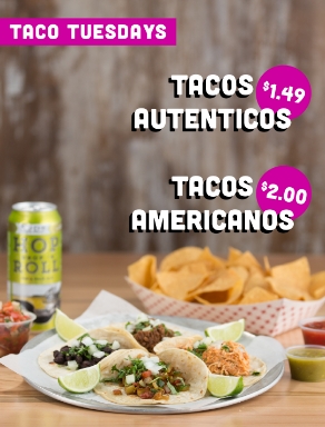 Taco Tuesdays - $1.49 Tacos Autenticos. $2.00 Tacos Americanos.