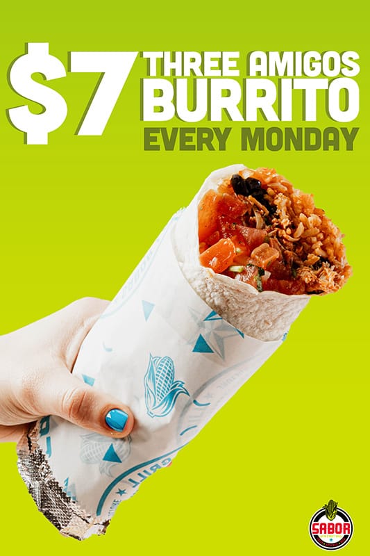 Mondays -  $7 Three Amigo Burrito. 